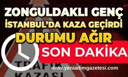 Zonguldaklı genç İstanbul'da kaza geçirdi: Durumu ağır