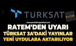 RATEM'den uyarı: Türksat 3a’daki yayınlar yeni uydulara aktarılıyor