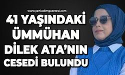 41 yaşındaki Ümmühan Dilek Ata ormanlık alanda ölü bulundu