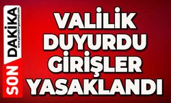 Valilik duyurdu: Girişlerine yasak geldi
