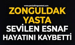 Acı haber geldi: Zonguldak'ın sevilen esnafını kaybettik