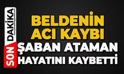 Şaban Ataman hayatını kaybetti