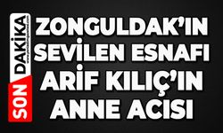 Sevilen esnaf Arif Kılıç annesini kaybetti
