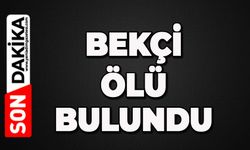 Bekçi ölü bulundu