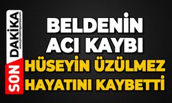 Hüseyin Üzülmez hayatını kaybetti