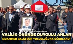 Valilik önünde duygulu anlar: Muammer Balcı son yolculuğuna uğurlandı