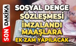 Sosyal Denge Sözleşmesi imzalandı: Maaşlara ek zam yapılacak