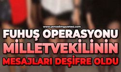 Fuhuş operasyonu: Milletvekilinin mesajları deşifre oldu