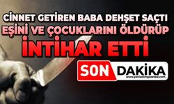 Cinnet getiren baba dehşet saçtı: Eşini ve çocuklarını öldürdü