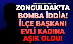 Zonguldak'ta bomba iddia: İlçe Başkanı evli kadına aşık oldu