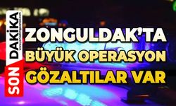 Zonguldak'ta büyük operasyon: Çok sayıda gözaltı var