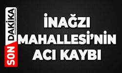 İnağzı’nın acı kaybı: Rafet Sarı hayatını kaybetti
