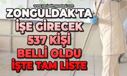 Zonguldak'ta işe girecek 537 kişi belli oldu: İşte tam liste