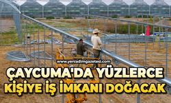 Çaycuma'da yüzlerce kişiye iş imkanı doğacak