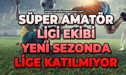 Süper Amatör Ligi ekibi yeni sezonda lige katılmıyor