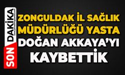 Zonguldak İl Sağlık Müdürlüğü yasta: Doğan Akkaya’yı kaybettik