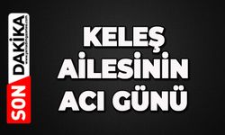 Keleş ailesinin acı günü: Dursun Keleş hayatını kaybetti
