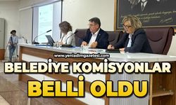 Belediyede komisyon üyeleri belli oldu