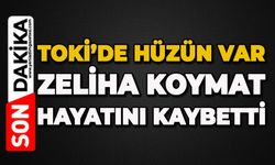 TOKİ’de hüzün var: Zeliha Koymat hayatını kaybetti