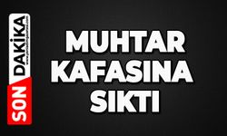 Muhtar kafasına sıktı
