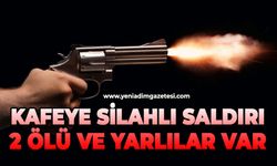 Kafeye silahlı saldırı: 2 ölü ve yaralılar var
