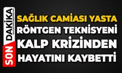 Sağlık camiası yasta: Röntgen teknisyeni kalp krizinden hayatını kaybetti