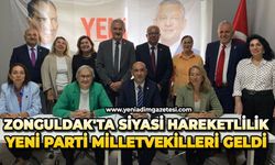 Zonguldak'ta siyasi hareketlilik: Yeni Parti Milletvekilleri geldi