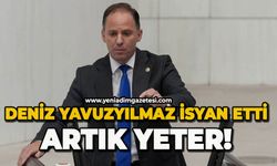 Deniz Yavuzyılmaz isyan etti: Artık yeter!