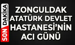 Zonguldak Atatürk Devlet Hastanesi personelinin acı günü