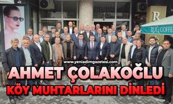 Ahmet Çolakoğlu, köy muhtarlarını dinledi
