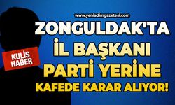 Zonguldak'ta İl Başkanı parti yerine kafede karar alıyor!