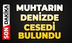 Muhtarın cansız bedeni bulundu