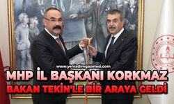 MHP İl Başkanı Korkmaz, Bakan Tekin'le bir araya geldi