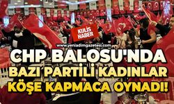 CHP Balosu'nda bazı partili kadınlar köşe kapmaca oynadı!