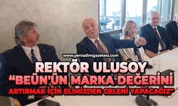 Rektör Ulusoy: "BEÜN'ün marka değerini artırmak için elimizden geleni yapacağız"