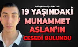19 yaşındaki Yusuf Muhammet Aslan ölü bulundu