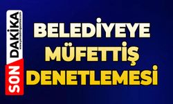 Belediyeye müfettiş denetlemesi