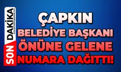 Çapkın Belediye Başkanı önüne gelene numara dağıttı!