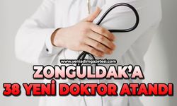 Zonguldak'a 38 yeni doktor atandı