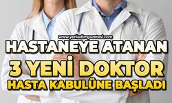 Hastaneye atanan 3 yeni doktor hasta kabulüne başladı