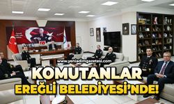 Komutanlar Ereğli Belediyesi'nde!