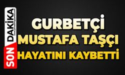 Almanya'dan acı haberi geldi: Mustafa Taşçı hayatını kaybetti