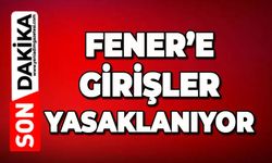 Fener'e girişler yasaklanıyor