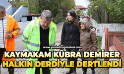 Kaymakam Kübra Demirer halkın derdiyle dertlendi
