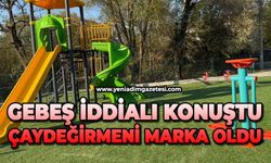 Gebeş iddialı konuştu: Çaydeğirmeni marka oldu