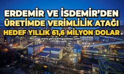 Erdemir ve İsdemir’den üretimde verimlilik atağı: Hedef yıllık 61,6 milyon dolar