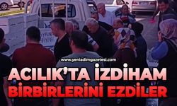 Acılık’ta izdiham: Birbirlerini ezdiler
