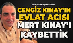 Cengiz Kınay'ın evlat acısı: Mert Kınay'ı kaybettik