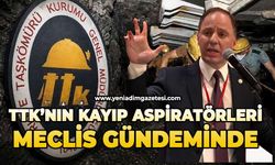TTK’nın kayıp aspiratörleri meclis gündeminde