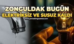 Zonguldak bugün elektriksiz ve susuz kaldı